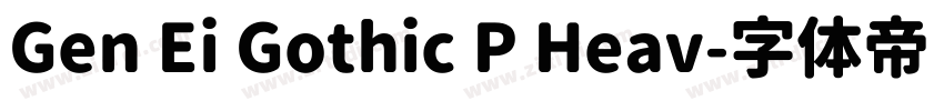 Gen Ei Gothic P Heav字体转换